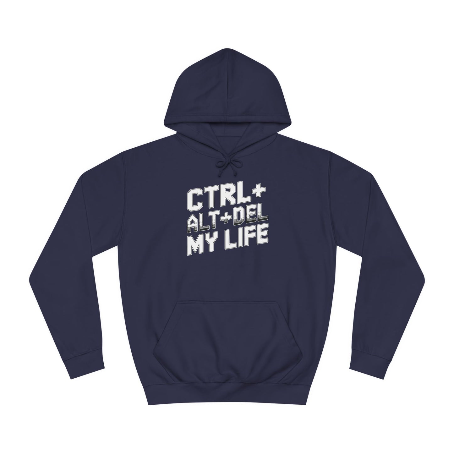 Hoodie, CTRL+ALT+DEL My Life