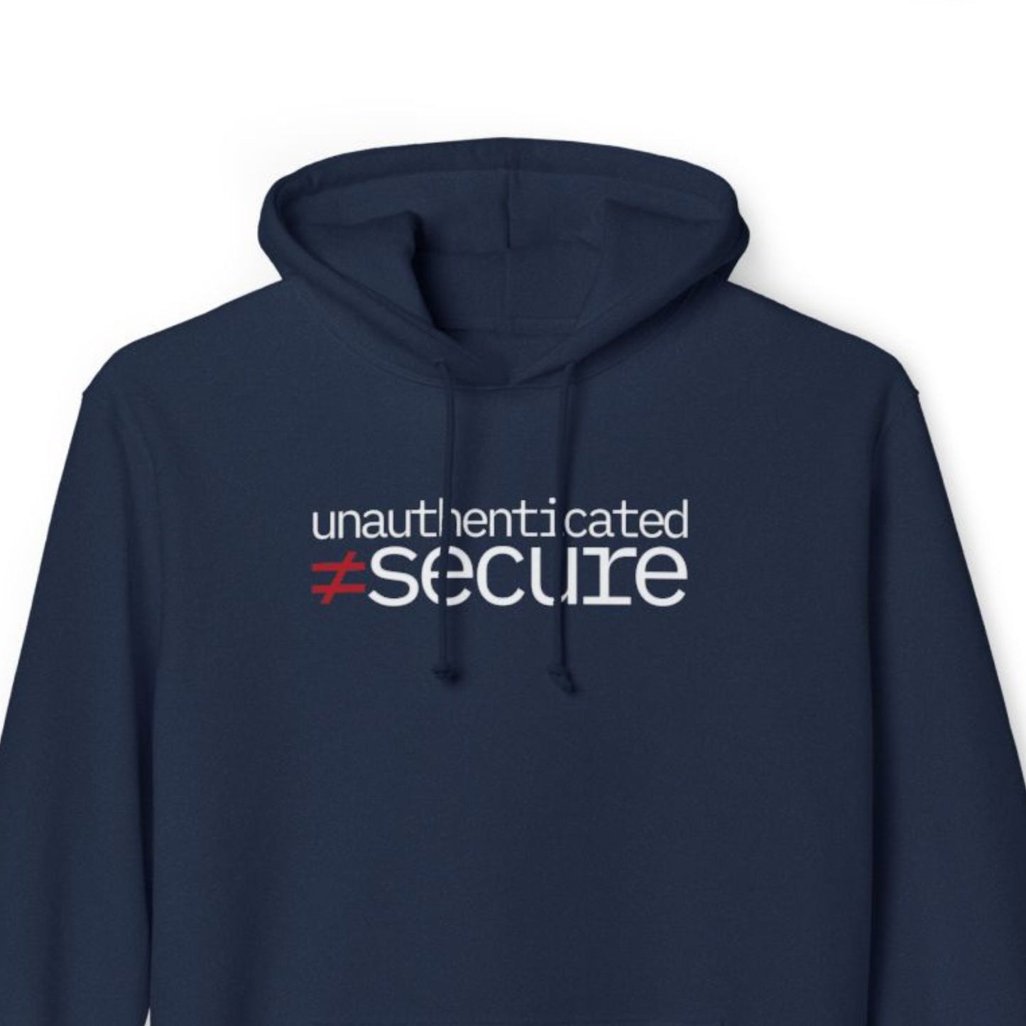 unauthenticated ≠ secure Hoodie