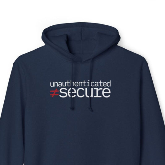 unauthenticated ≠ secure Hoodie
